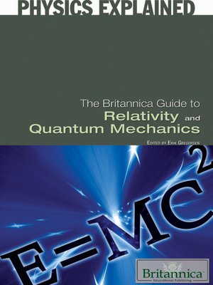 cover image of The Britannica Guide to Relativity and Quantum Mechanics